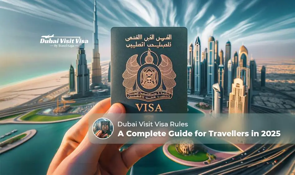 Dubai Visa rules : A complete guide for travellers 